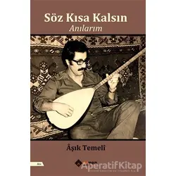 Söz Kısa Kalsın - Anılarım - Aşık Temeli - Aryen Yayınları
