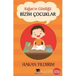 Bizim Çocuklar - Kağanın Günlüğü - Hakan Yıldırım - Parana Yayınları
