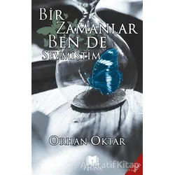 Bir Zamanlar Ben De Sevmiştim - Orhan Oktar - Parana Yayınları