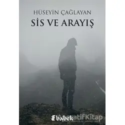 Sis ve Arayış - Hüseyin Çağlayan - Babek Yayınları