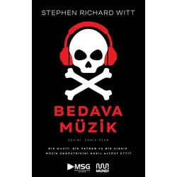 Bedava Müzik: Bir Mucit, Bir Patron ve Bir Hırsız Müzik Endüstrisini Nasıl Altüst Etti?