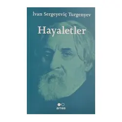 Hayaletler - İvan Sergeyeviç Turgenyev - Arnas