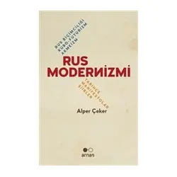 Rus Modernizmi - Rus Biçimciliği Kübo-Fütürizm Akmeizm - Alper Çeker - Arnas