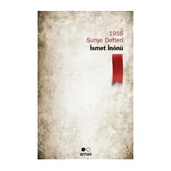 1916 Suriye Defteri - İsmet İnönü - Alper Çeker - Arnas