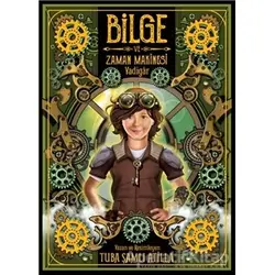 Bilge ve Zaman Makinesi - Yadigar 1. Kitap - Tuba Şamlı Atilla - MEAV Yayıncılık