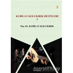 Kubilay Kolukırık Besteleri 1 - Kubilay Kolukırık - Cinius Yayınları