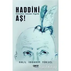 Haddini Aş! - Halil İbrahim Yüksel - Gece Kitaplığı