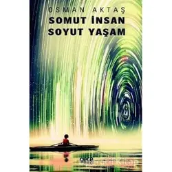 Somut İnsan Soyut Yaşam - Osman Aktaş - Gece Kitaplığı