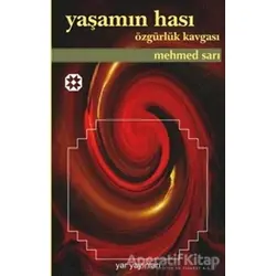 Yaşamın Hası Özgürlük Kavgası - Mehmed Sarı - Yar Yayınları