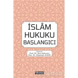 İslam Hukuku Başlangıcı - Nuri Kahveci - Hikmetevi Yayınları