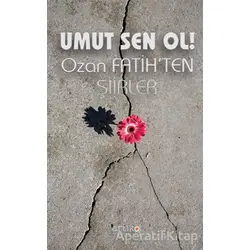 Umut Sen Ol! - Ozan Fatih - Artikel Yayıncılık