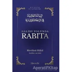 Halidi Yolunda Rabıta - Mevlana Halid El-Bağdadi - Hacegan Yayıncılık