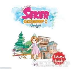 Şeker Gaziantepi Geziyor - Boyama Kitabı - Kolektif - Yade Kitap