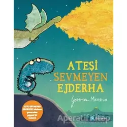 Ateşi Sevmeyen Ejderha - Gemma Merino - Pearson Çocuk Kitapları