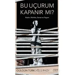 Bu Uçurum Kapanır Mı? - Gülgün Türkoğlu Pagy - Siyah Kitap