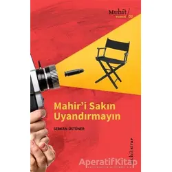 Mahir’i Sakın Uyandırmayın - Serkan Üstüner - Muhit Kitap
