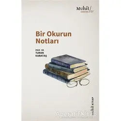 Bir Okurun Notları - Turan Karataş - Muhit Kitap
