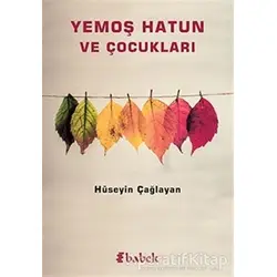 Yemoş Hatun ve Çocukları - Hüseyin Çağlayan - Babek Yayınları