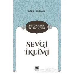 Peygamber İkliminden Sevgi İklimi - Bekir Sağlam - Buruç Yayınları
