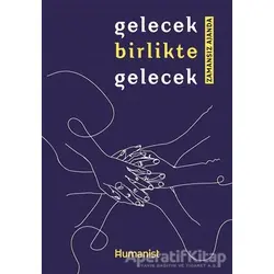 Gelecek Birlikte Gelecek - Kolektif - Hümanist Kitap Yayıncılık