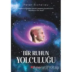 Bir Ruhun Yolculuğu - Peter Richelieu - İkinci Adam Yayınları