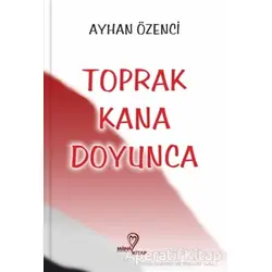 Toprak Kana Doyunca - Ayhan Özenci - Mana Kitap