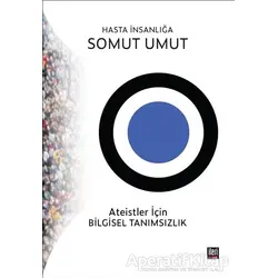Hasta İnsanlığa Somut Umut - Ahmet Kaan Onay - İleri Yayınları