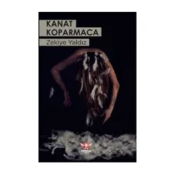 Kanat Koparmaca - Zekiye Yaldız - Pankuş Yayınları