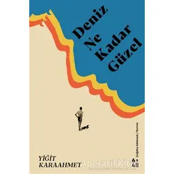 Deniz Ne Kadar Güzel - Yiğit Karaahmet - Altıkırkbeş Yayınları