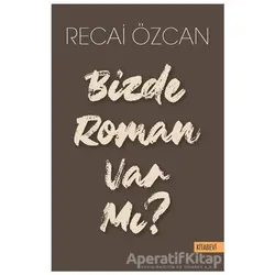 Bizde Roman Var mı? - Recai Özcan - Kitabevi Yayınları