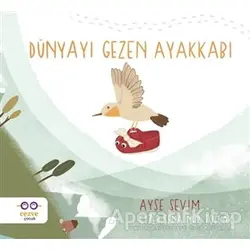 Dünyayı Gezen Ayakkabı - Ayşe Sevim - Cezve Çocuk