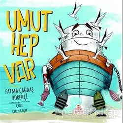 Umut Hep Var - Fatma Çağdaş Börekçi - Nesil Çocuk Yayınları
