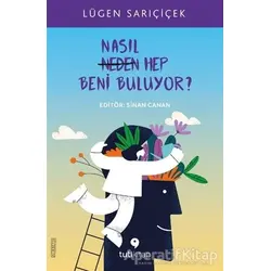 Nasıl Hep Beni Buluyor? - Lügen Sarıçiçek - Tuti Kitap