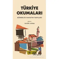 Türkiye Okumaları - Gündelik Hayatın Yapıları - Necdet Subaşı - Mahya Yayınları