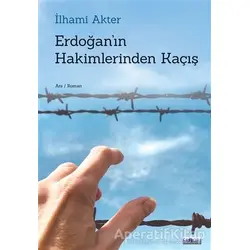 Erdoğanın Hakimlerinden Kaçış - İlhami Akter - Favori Yayınları