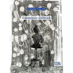 Geçmişsiz Gelecek - Canan Tolon - Raskolun Baltası