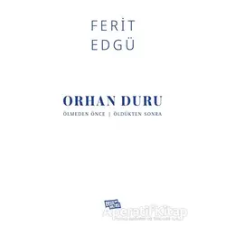 Orhan Duru - Ölmeden Önce / Öldükten Sonra - Ferit Edgü - Raskolun Baltası