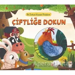 Çiftliğe Dokun - İlk Dokun Hisset Kitabım - Melek Dinçer - Sincap Kitap