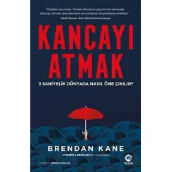 Kancayı Atmak: 3 Saniyelik Dünyada Nasıl Öne Çıkılır? - Brendan Kane - Nova Kitap