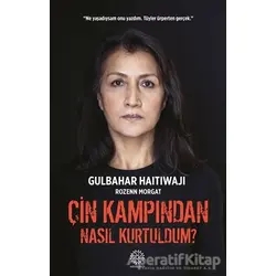 Çin Kampından Nasıl Kurtuldum? - Rozenn Morgat - Mihrabad Yayınları