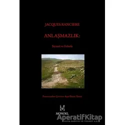 Anlaşmazlık: Siyaset ve Felsefe - Jacques Ranciere - MonoKL