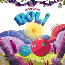 Roli - Serhan Kansu - İthaki Çocuk Yayınları