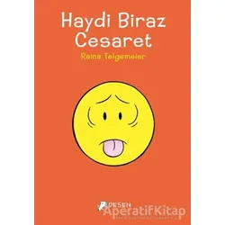 Haydi Biraz Cesaret - Raina Telgemeier - Desen Yayınları