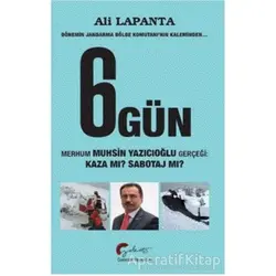 Dönemin Jandarma Bölge Komutanının Kaleminden 6 Gün - Ali Lapanta - Galeati Yayıncılık