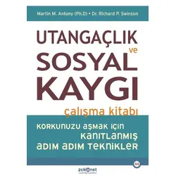Utangaçlık ve Sosyal Kaygı Çalışma Kitabı - Richard P. Swinson - Psikonet Yayınları