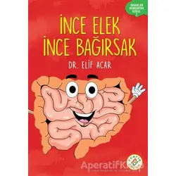 İnce Elek İnce Bağırsak - Organlar Konuşuyor Serisi 7 - Elif Acar - Ferfir Yayıncılık