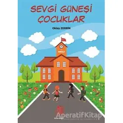 Sevgi Güneşi Çocuklar - Oktay Zerrin - Baygenç Yayıncılık