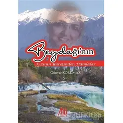 Beydağı’nın Kızının Yüreğinden Damlalar - Günvar Korkmaz - Baygenç Yayıncılık