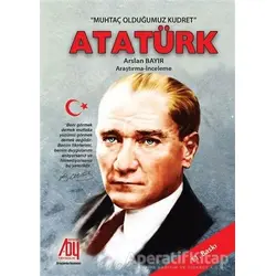 Muhtaç Olduğumuz Kudret Atatürk - Arslan Bayır - Baygenç Yayıncılık