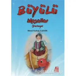 Büyülü Masallar - Meral Kutluğ İlsever - Baygenç Yayıncılık